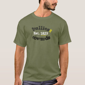 BulliesRCowards Est. 1823 T Shirt