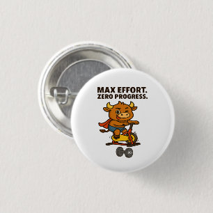 Bullio Fitness Quote Pin - Max Effort. Zero Progre Knapp