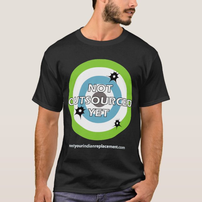Bullseye "inte Outsourced ännu ", Tee Shirt (Framsida)