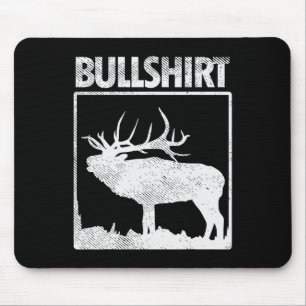Bullshirt Funny Bull Elk Hjort Buck Bow Hunting Hu Musmatta