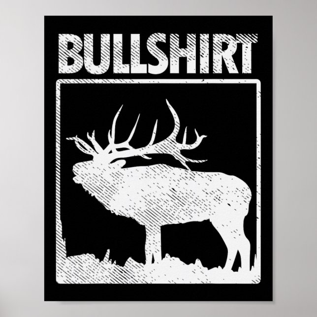 Bullshirt Funny Bull Elk Hjort Buck Bow Hunting Hu Poster (Framsidan)
