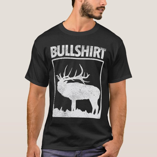 Bullshirt Funny Bull Elk Hjort Buck Bow Hunting Hu T Shirt (Framsida)