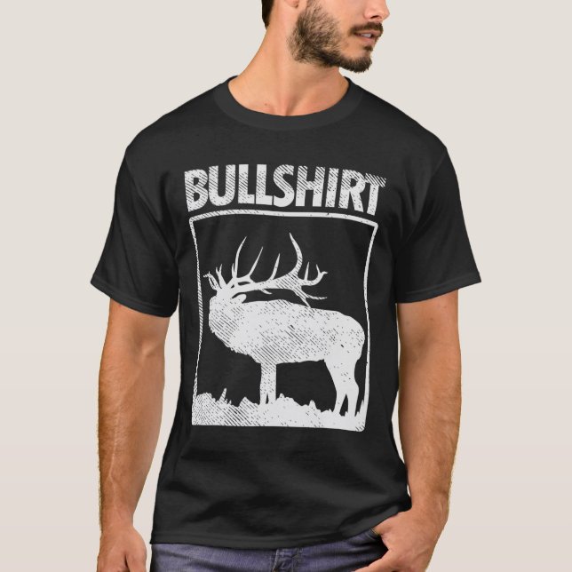 Bullshirt Funny Bull Elk Hjort Buck Bow Hunting Hu T Shirt (Framsida)