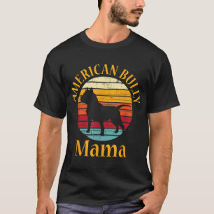 Bully American Mamma Mamma Bulldog Gift Bull Dog O T Shirt