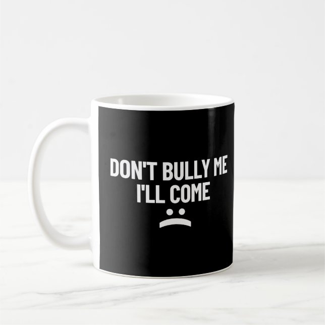 Bully, jag kommer att Kom Kaffemugg (Vänster)