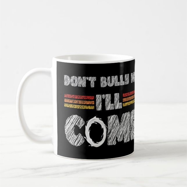 Bully, jag kommer att Kom Kaffemugg (Vänster)