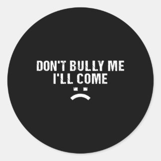 Bully, jag kommer att Kom Runt Klistermärke
