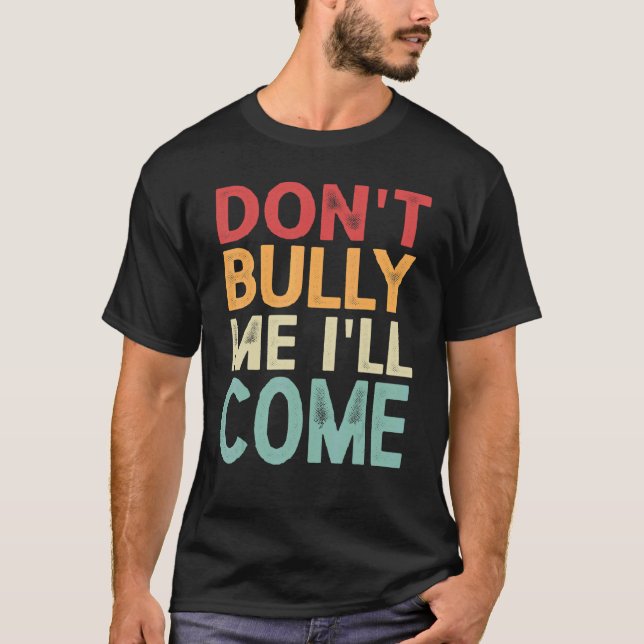 Bully, jag kommer Kom 1 T Shirt (Framsida)