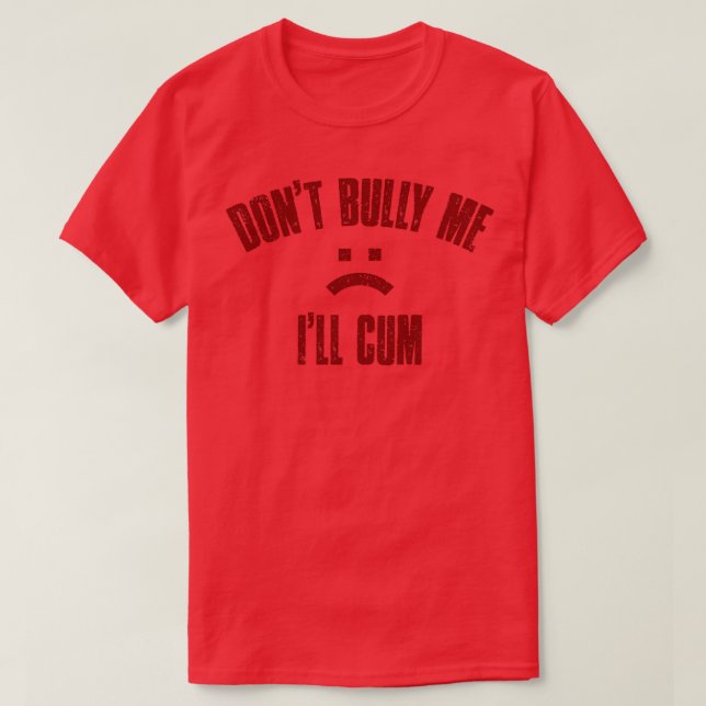 Bully Me Ill Maroon Vintage Text T Shirt (Design framsida)