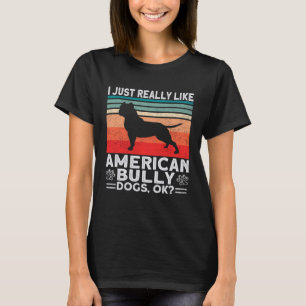 Bully XL Pitbull jag precis som Hundar OK Americ.. T Shirt