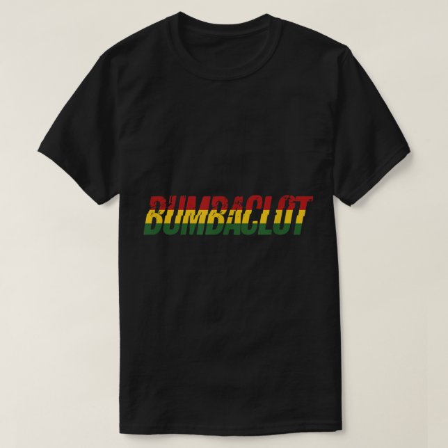 Bumbaclot Reggae Music Rasta Rastafarian Jamaican T Shirt (Design framsida)