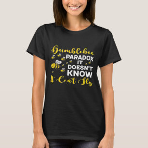 Bumblebee Paradox, det vet man inte att det inte k T Shirt