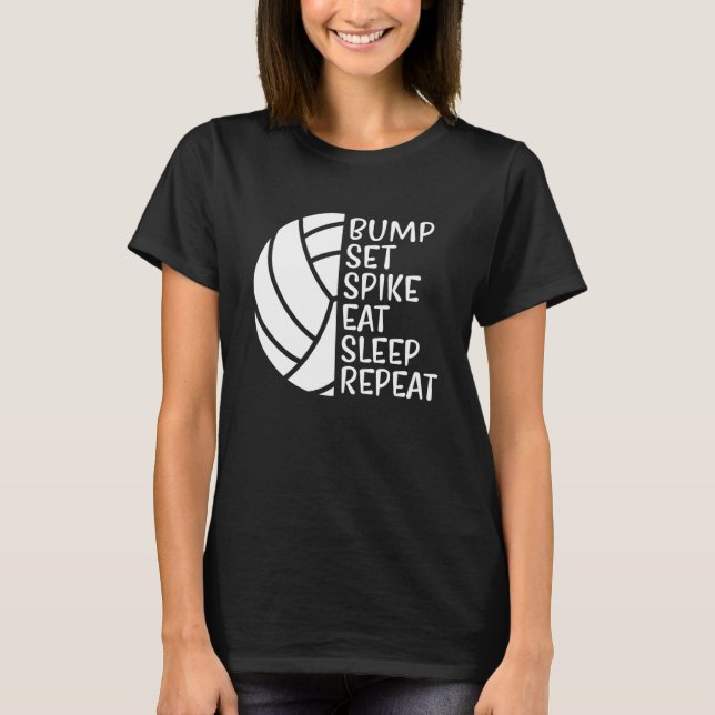Bump Set Spike Eat Sleep Repeat Volleyball  1 T Shirt (Framsida)