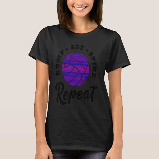 Bump Set Spike Repeat Volleyball  Athlete Sports   T Shirt (Framsida)