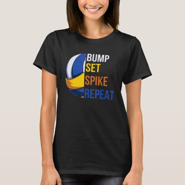Bump Set Spike Upprepa Volleyboll T Shirt (Framsida)
