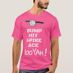 Bump Slått Spike Ace Booyah Funny Volleyball T Shirt