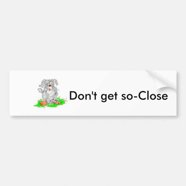 Bumper Sticker Bli inte så nära Bildekal (Framsidan)