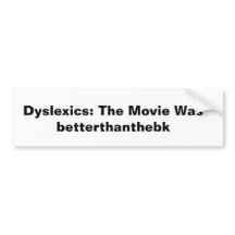 Bumper Sticker Dyslexic