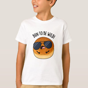 Bun att vara Vild, bra mat Pun T Shirt