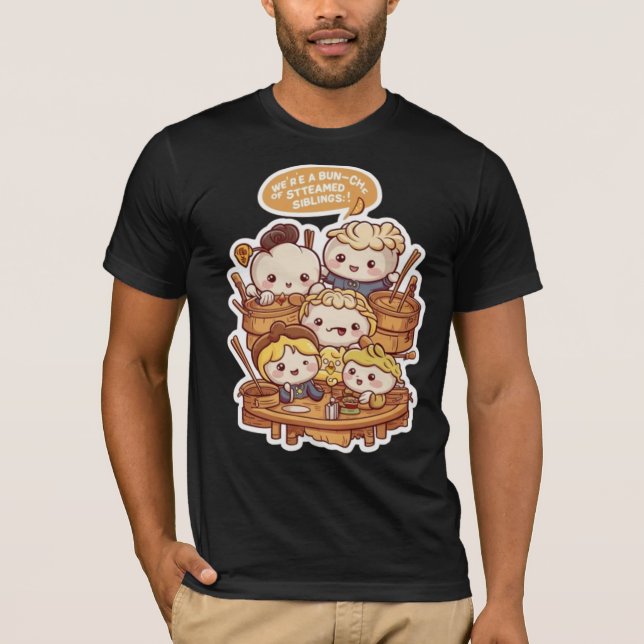"Bun-ch of Steamed Syskon | Summa dism T Shirt (Framsida)