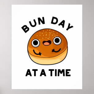 Bun Day at a time Ley Food Pun Poster