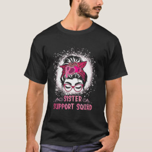Bun Gl Syster Support Squad Breast Cancer Awarenes T Shirt