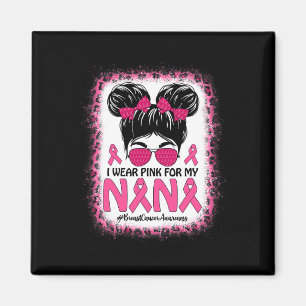 Bun I Bära Rosa för mina Nana Breast Cancer Awaren Magnet