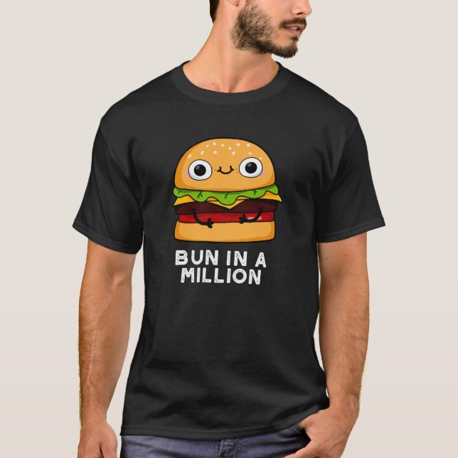 Bun in a Million Funny Burger Pun Mörk BG T Shirt (Framsida)