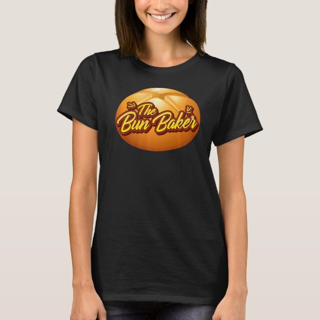 Bun Maker Bread Skapar Baking Buns T Shirt (Framsida)