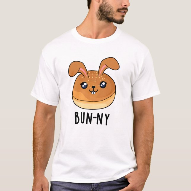 Bun-ny Funny Bunny Rabbit Bun Pun T Shirt (Framsida)
