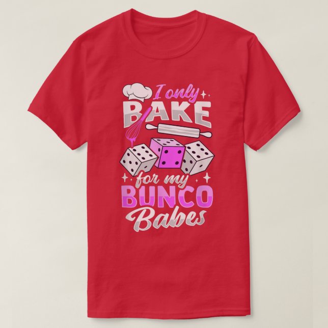 Bunco Game Baking-design för en Bunco Babe 714 T Shirt (Design framsida)