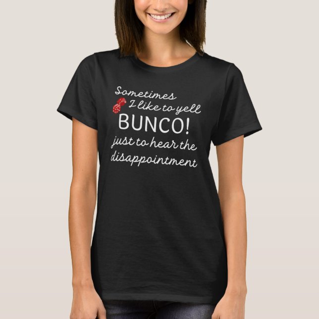 Bunco hör besvikelsen Bunco Natt T Shirt (Framsida)