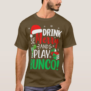 Bunco jul Drink Merry Play Bunco Dice Ugly S T Shirt