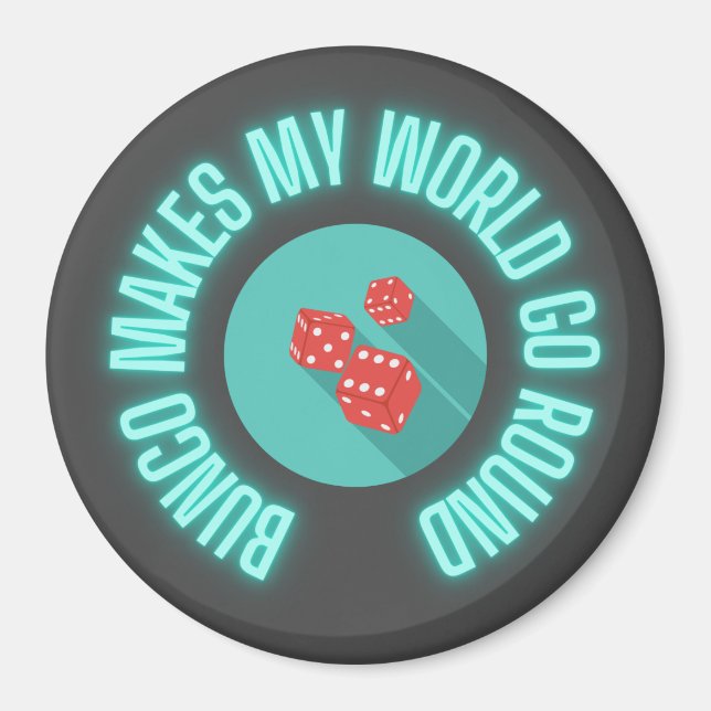 Bunco Makes My World Go Round Neon Magnet (Framsidan)