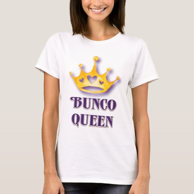 Bunco Player Bunco Queen T Shirt (Framsida)