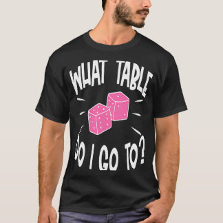 Bunco Player What Bord Dice Game Night T Shirt