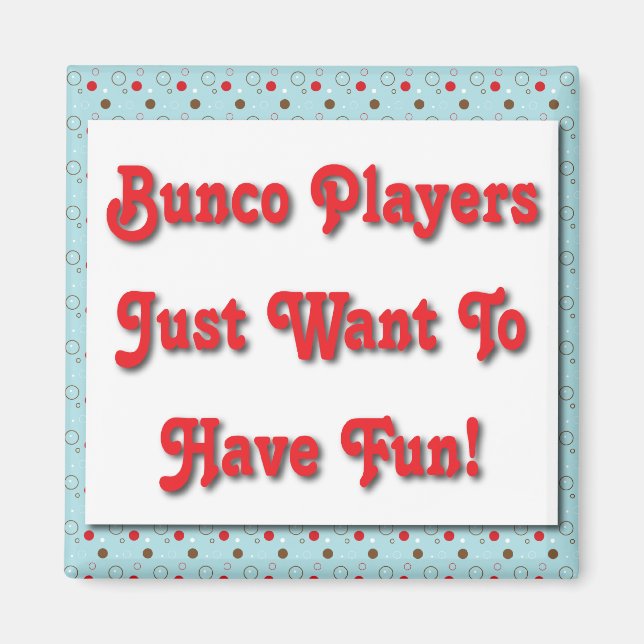 Bunco Players vill bara ha Roligt! Magnet (Framsidan)