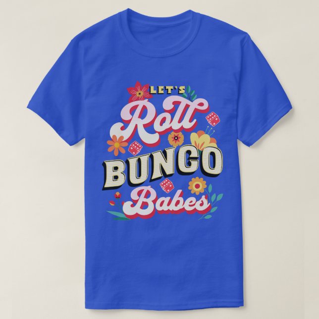 Bunco-priset Lets Roll Bunco Babes T Shirt (Design framsida)