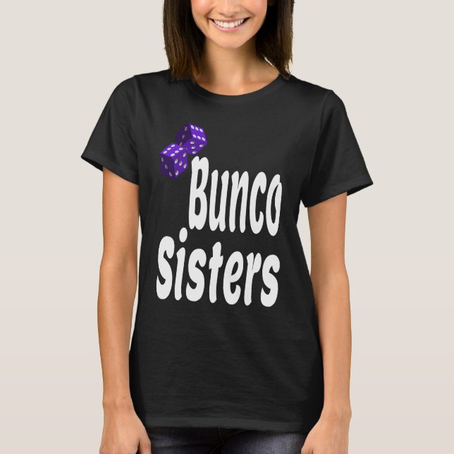 Bunco Sisters  Game Night Dice Game Matching Siste T Shirt (Framsida)
