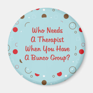 bunco som behöver en terapeut magnet