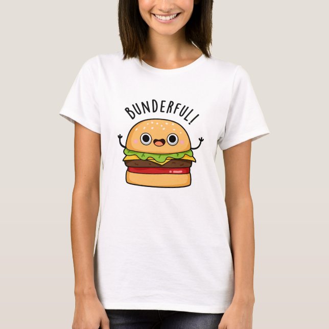 Bunderful Funny Burger Bun Pun T Shirt (Framsida)