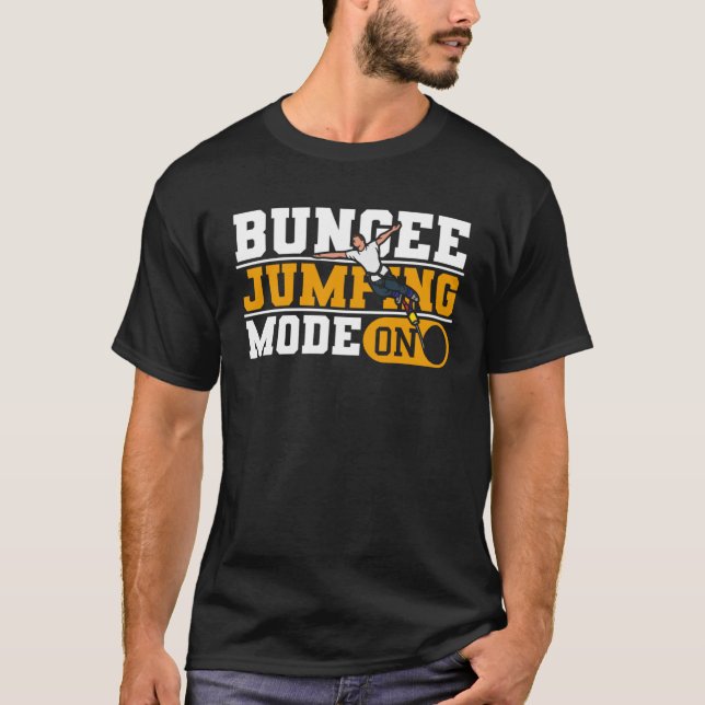 Bungee Jumping Mode On Adrenaline  Bungee Jumper T Shirt (Framsida)