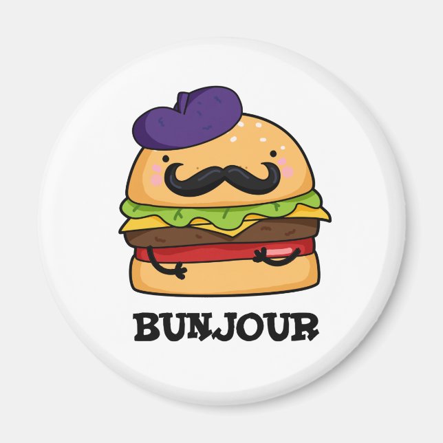 Bunjour Funny Fransk Burger Bun PUn Magnet (Framsidan)