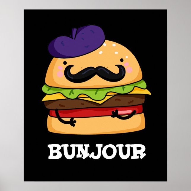 Bunjour Funny Fransk Burger Bun Pun Mörk BG Poster (Framsidan)