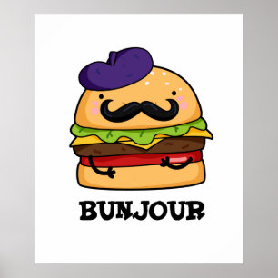 Bunjour Funny Fransk Burger Bun PUn Poster