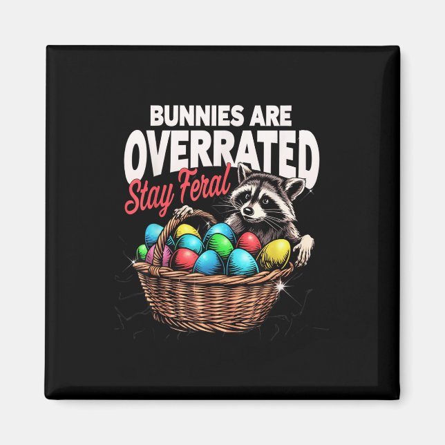 Bunnies är överskattade.. "Stanna Feral Funny Påsk Magnet (Framsidan)