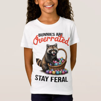 Bunnies Are Overrated Stay Feral Cute Animal Meme T Shirt