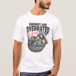 Bunnies are Overrated Stay Feral Raccoon Eggs Happ T Shirt<br><div class="desc">Bunnies are Overrated Stay Feral Raccoon Eggs Happy Easter T-Shirt_1</div>