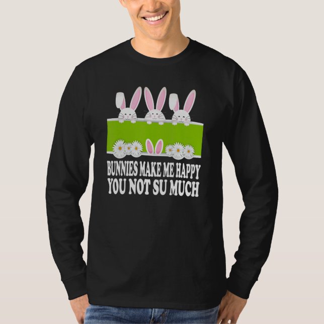 Bunnies gör mig Lycklig T Shirt (Framsida)