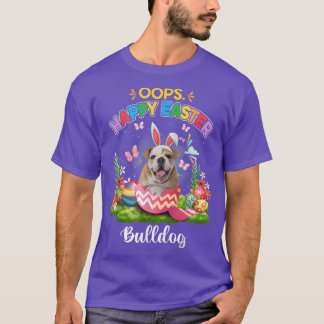 Bunny Bulldog Oops Glad påsk Eggs 2022  T Shirt